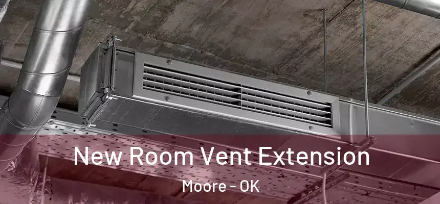  New Room Vent Extension Moore - OK