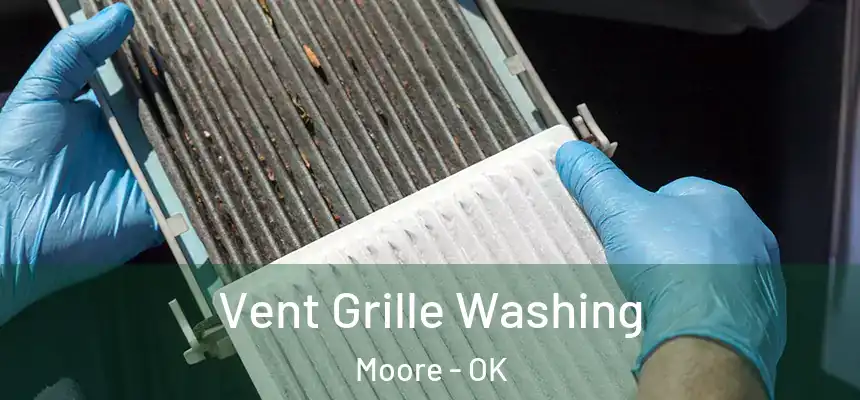 Vent Grille Washing Moore - OK